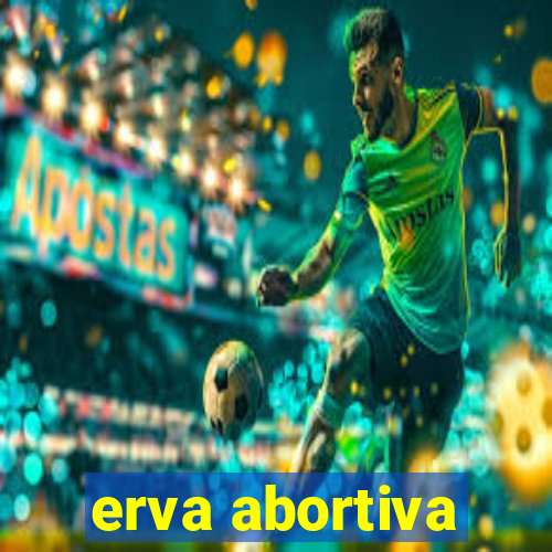 erva abortiva